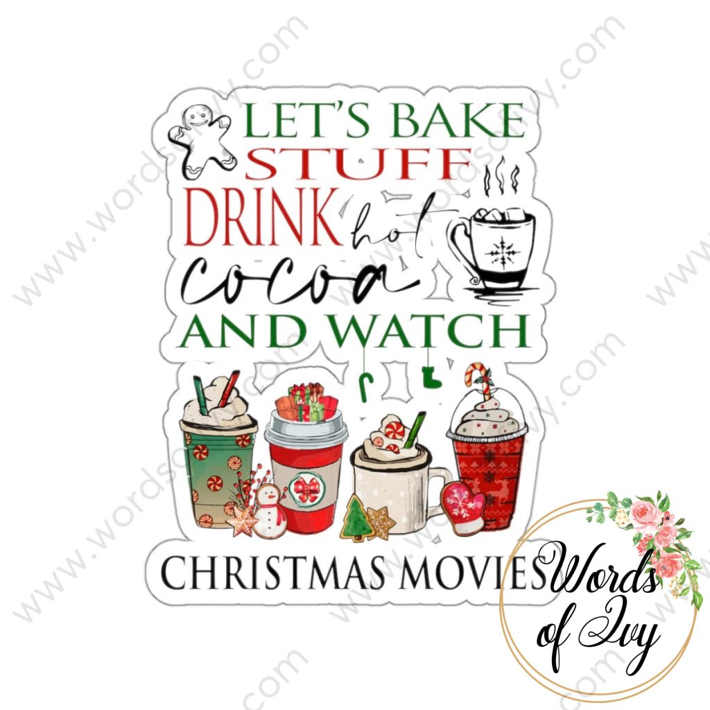 Sticker - Let's bake stuff and watch Christmas movies 221113006 | Nauti Life Tees
