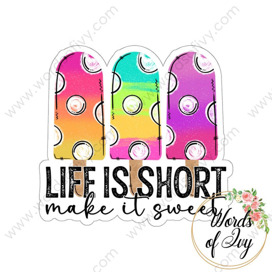 Sticker - Life Is Short Make It Sweet 220409011 White / Die Cut 3 × Paper Products