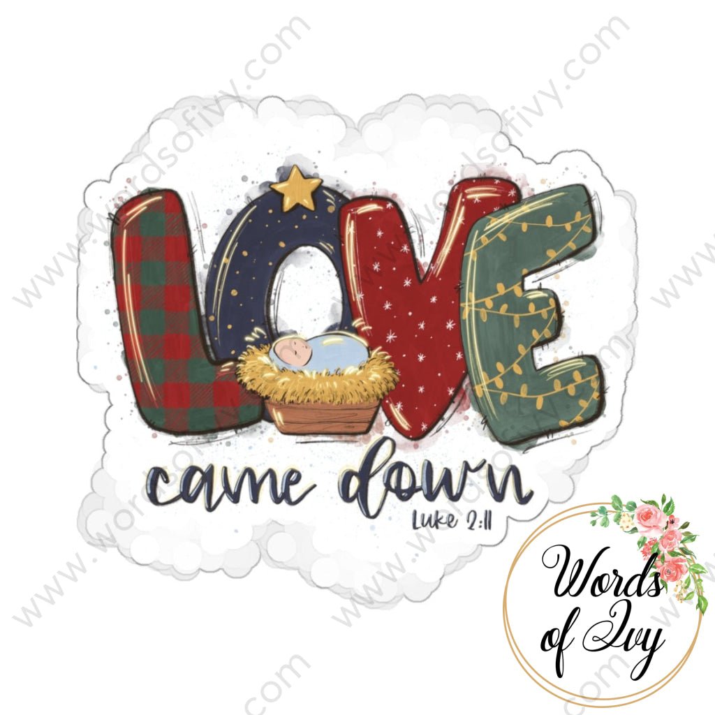 Sticker - Love came down 221122007 | Nauti Life Tees