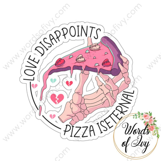 Sticker - Love disappoints pizza is eternal 240113001 | Nauti Life Tees