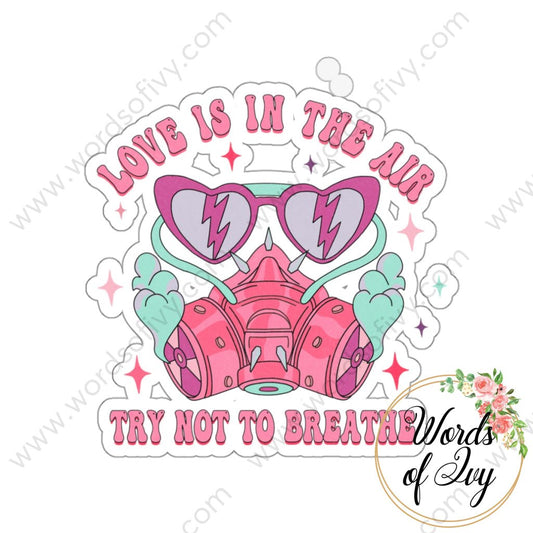 Sticker - Love Is In The Air Try Not To Breathe 240113003 White / Die-Cut 3 × Paper Products