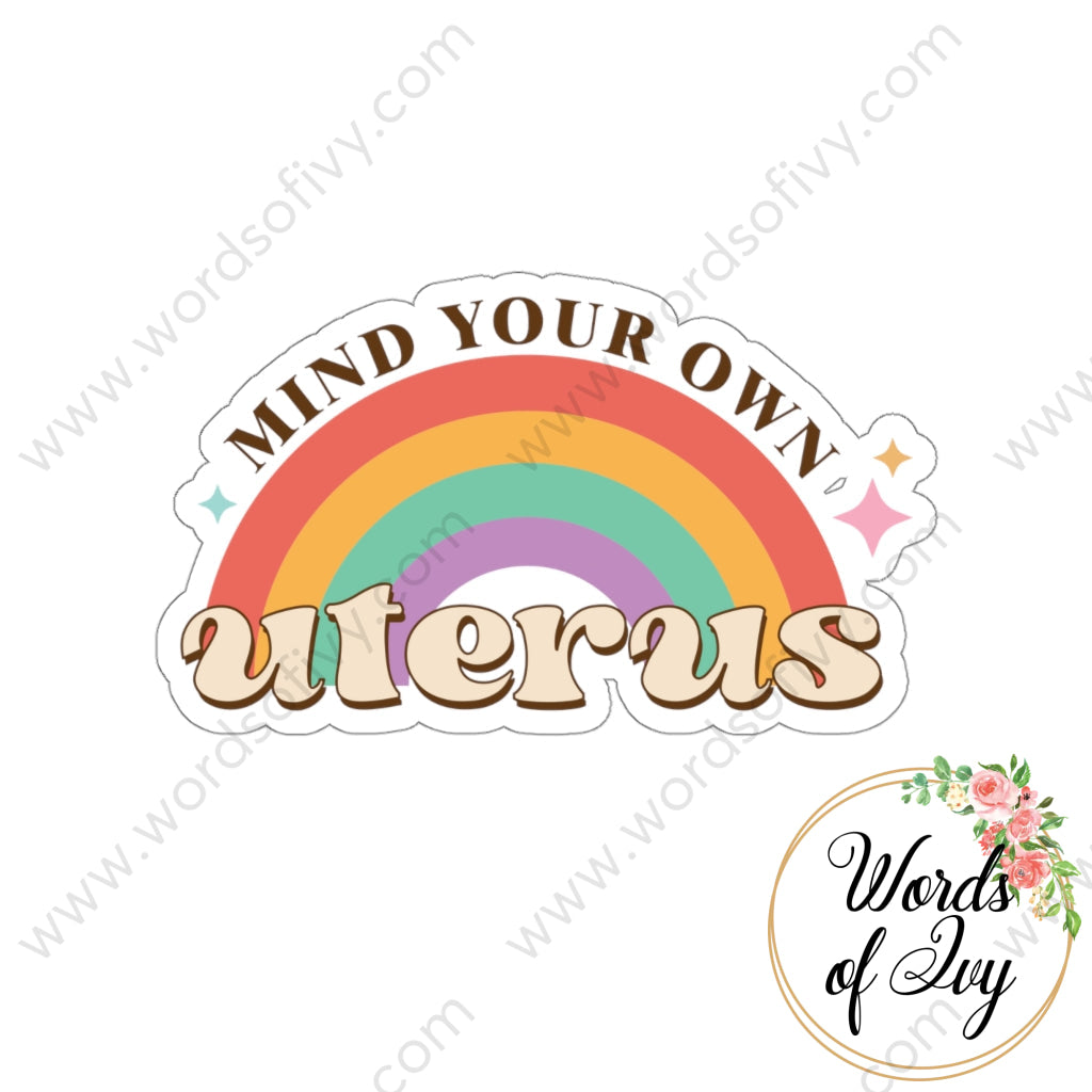 Sticker - Mind Your Own Uterus 220706003 White / Die Cut 3 × Paper Products