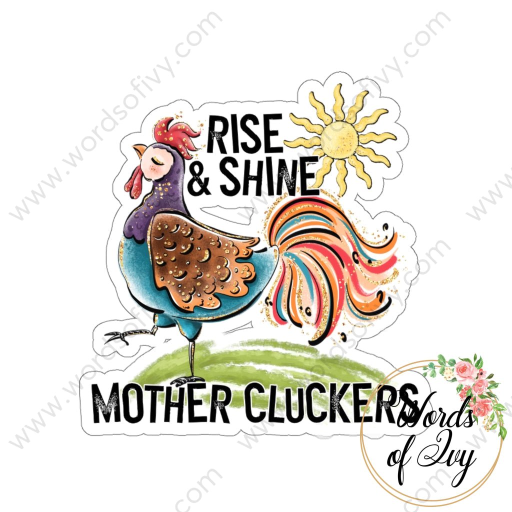 Sticker - Rise And Shine Mother Cluckers 220519003 White / Die Cut 3 × Paper Products