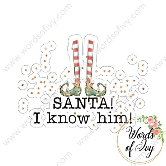 Sticker - santa i know him 211021 211124006 | Nauti Life Tees