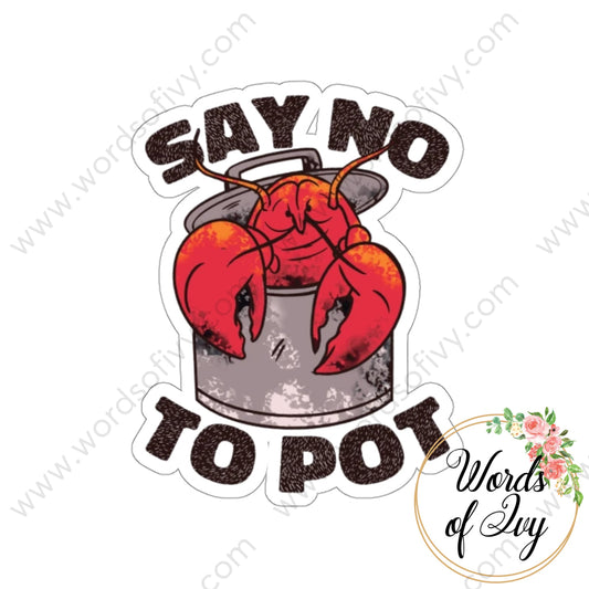 Sticker - Say no to pot Lobster 220415002 | Nauti Life Tees