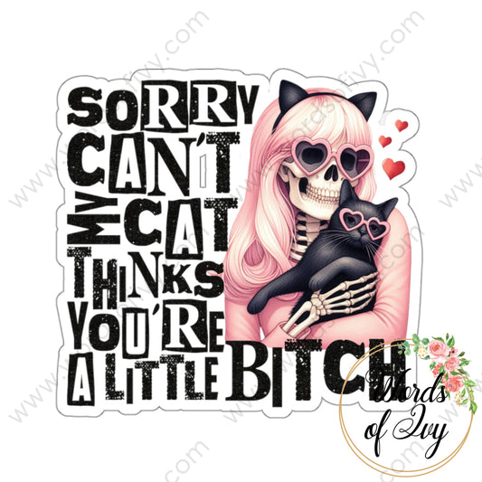 Sticker - Sorry Cant My Cat Thinks Youre A Little Bitch 240120003 White / Die-Cut 3 × Paper Products