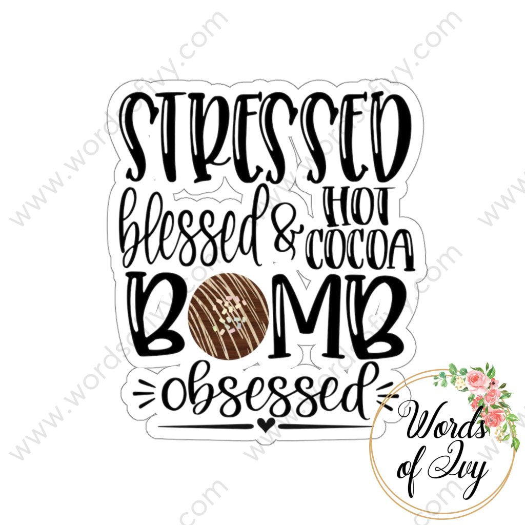 Sticker - Stressed Blessed Cocoa Bomb 211117005 | Nauti Life Tees