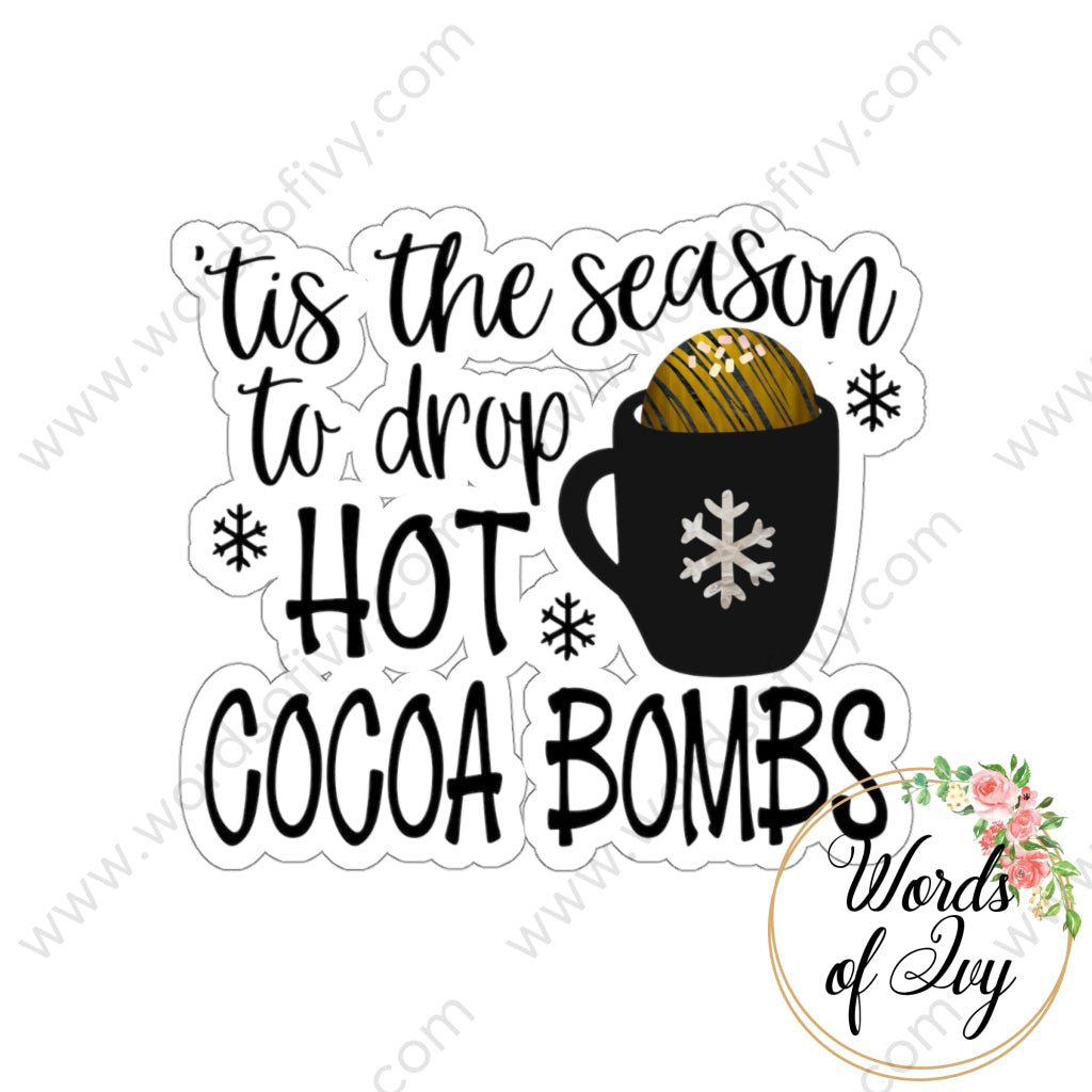 Sticker - Tis The Season Drop Cocoa Bombs 211118004 | Nauti Life Tees