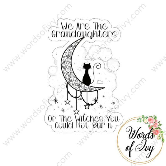 Sticker - We are the granddaughters of the witches you could not burn 220111005 | Nauti Life Tees