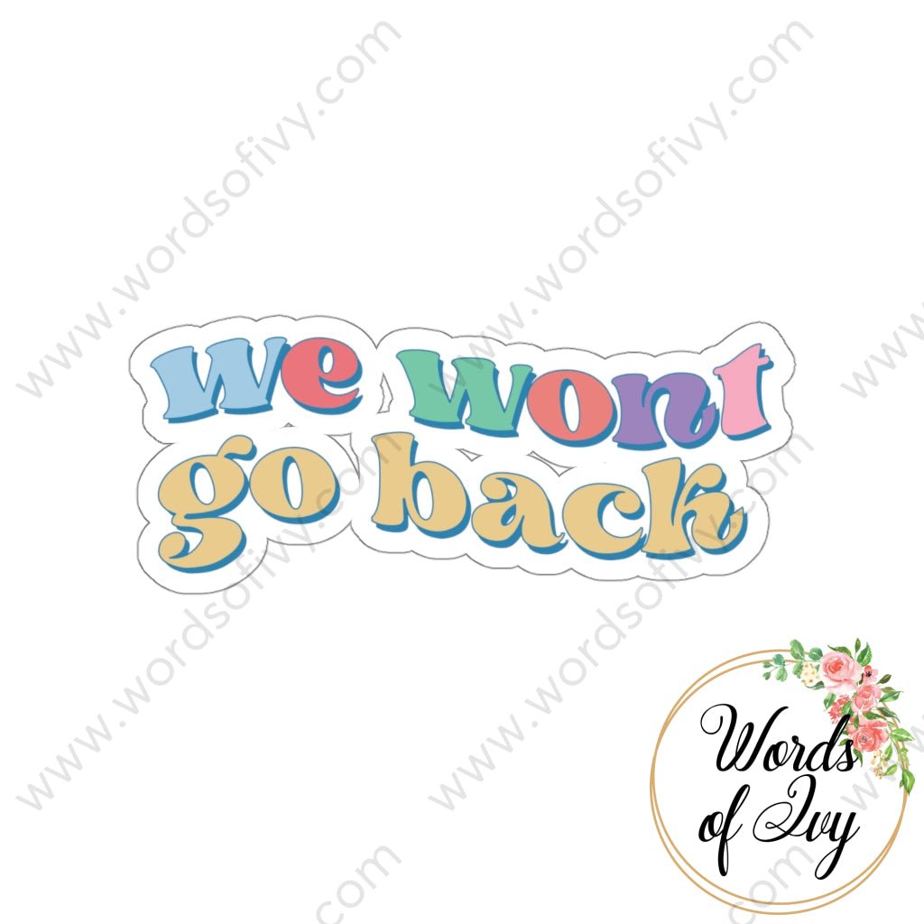 Sticker - We won't go back 220706010 | Nauti Life Tees