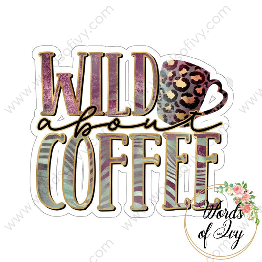 Sticker - wild about coffee 220107002 | Nauti Life Tees