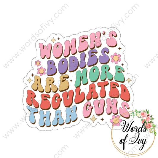 Sticker - Women's bodies are more regulated than guns 220706009 | Nauti Life Tees