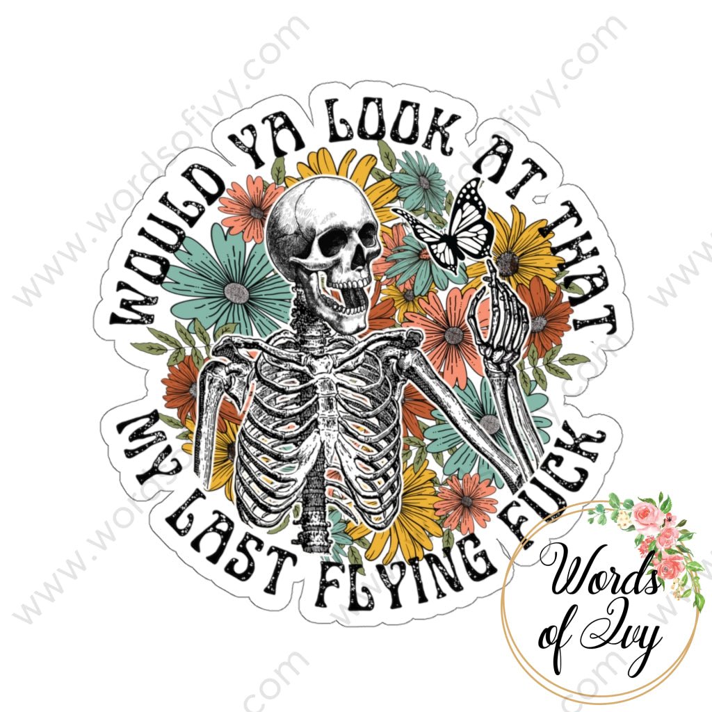 Sticker - Would you look at that my last flying fuck 220817001 | Nauti Life Tees