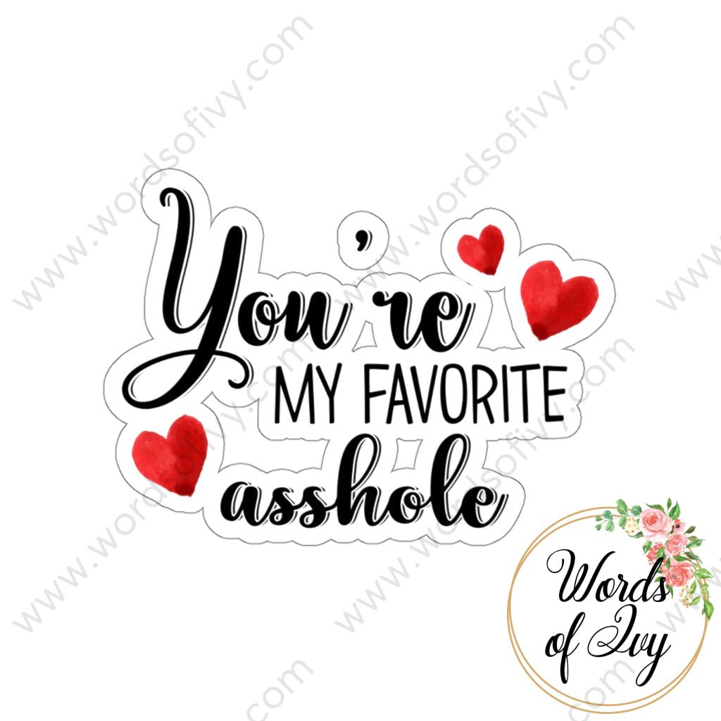 Sticker - You're my favorite asshole 211030001 | Nauti Life Tees