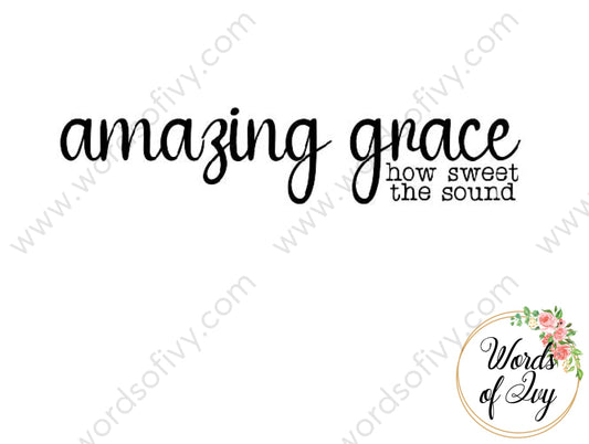 Sublimation Digital Download -Amazing Grace How Sweet The Sound 230519001