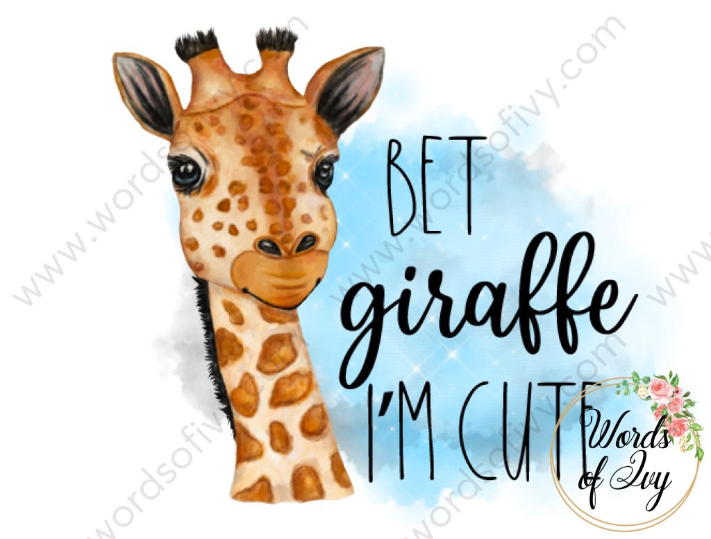 Sublimation Digital Download - Bet Giraffe I'm Cute 210529 | Nauti Life Tees