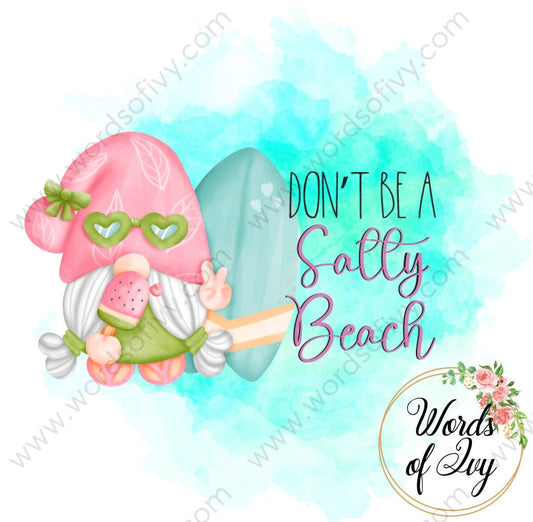 Sublimation Digital Download - Don't be a Salty Beach 210529 | Nauti Life Tees