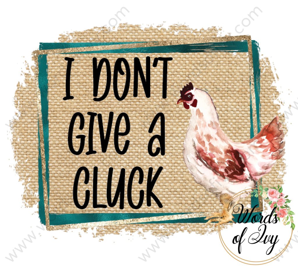 Sublimation Digital Download - I don't give a cluck 210520 | Nauti Life Tees