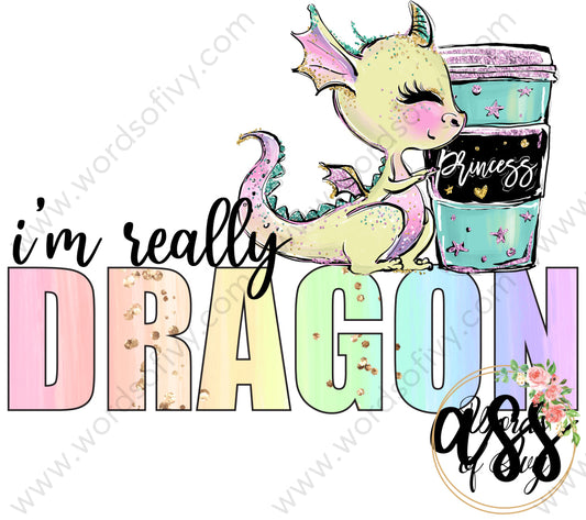 Sublimation Digital Download - I'm really dragon ass 210607 | Nauti Life Tees