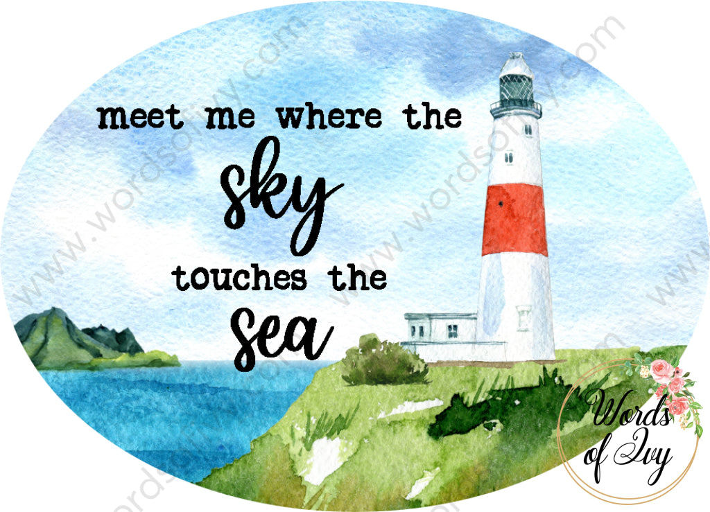 Sublimation Digital Download - Meet Me Where The Sky Touches Sea 210605