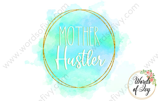 Sublimation Digital Download - Mother Hustler 210605 | Nauti Life Tees