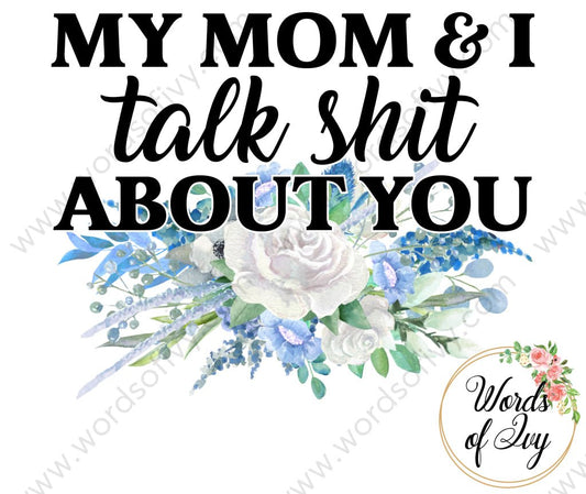 Sublimation Digital Download - My Mom And I Talk Shit About You 220912