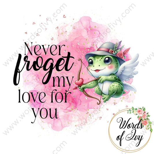 Sublimation Digital Download - Never froget my love for you 240113 | Nauti Life Tees