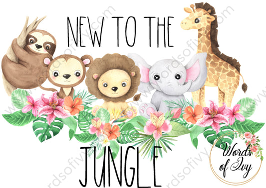 Sublimation Digital Download - New To The Jungle 210529