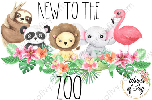 Sublimation Digital Download - New To The Zoo 210529