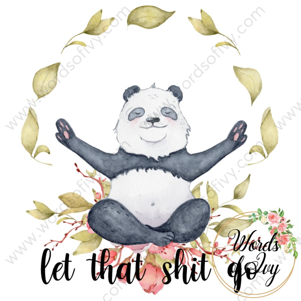 Sublimation Digital Download - Panda Panda let that shit go 210604 | Nauti Life Tees