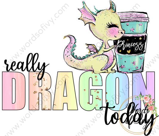 Sublimation Digital Download - Really Dragon Today 210607 | Nauti Life Tees