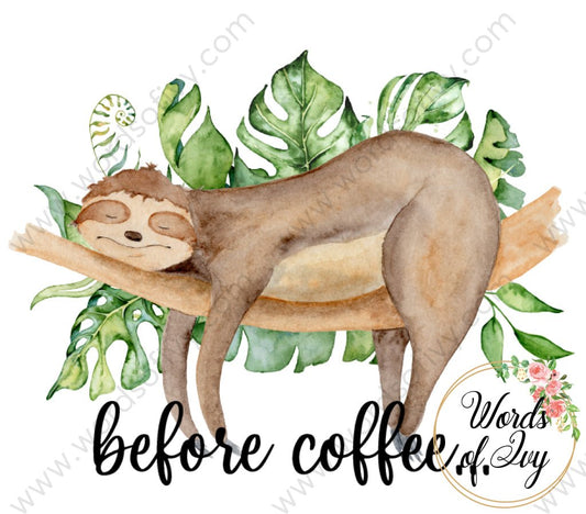 Sublimation Digital Download - Sloth Before Coffee 210524