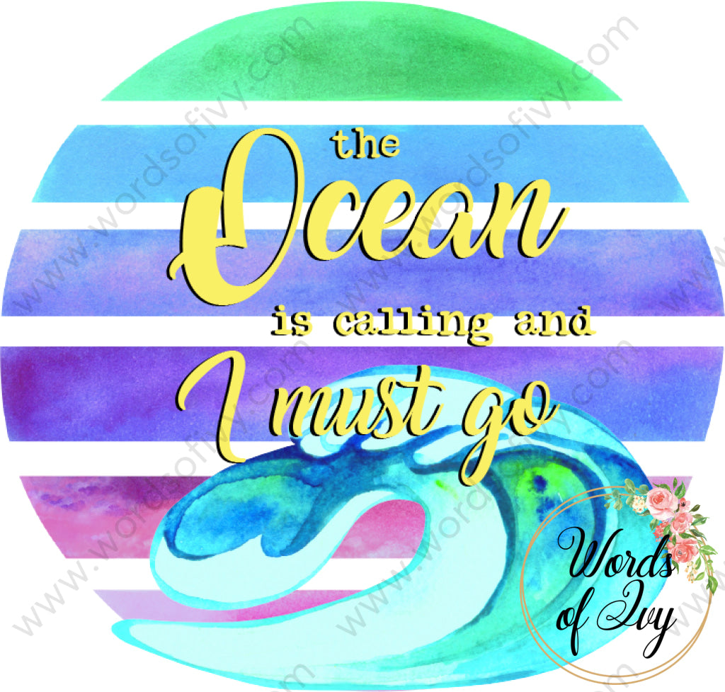 Sublimation Digital Download - The Ocean Is Calling And I Must Go 210529