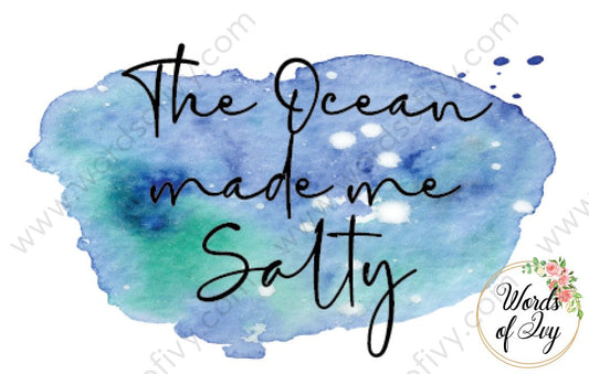 Sublimation Digital Download - The Ocean Made Me Salty 210516