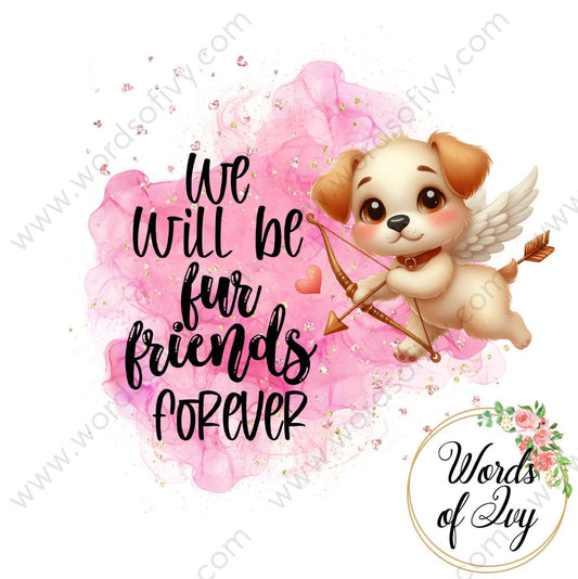 Sublimation Digital Download - We Will Be Fur Friends Forever 240114