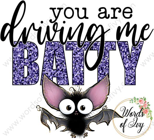 Sublimation Digital Download - You Are Driving Me Batty 210925