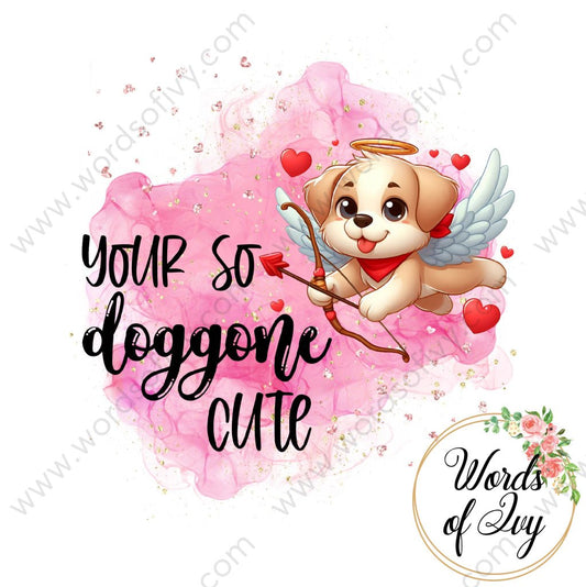 Sublimation Digital Download - Your so doggone cute 240114 | Nauti Life Tees