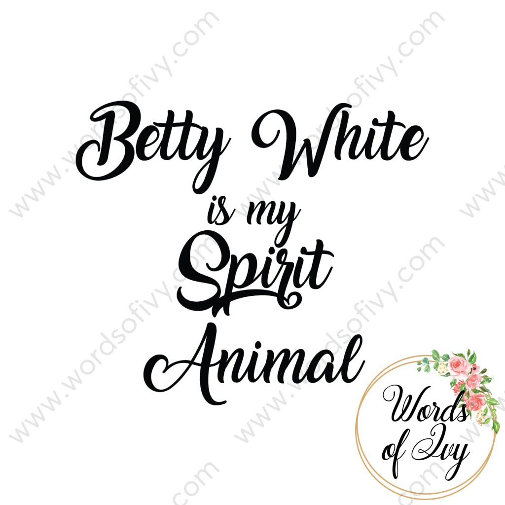 SVG Download - Betty White is my Spirit Animal 180107 | Nauti Life Tees