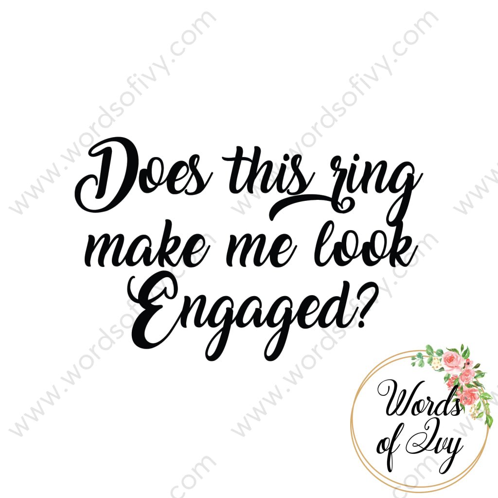 Svg Download - Does This Ring Make Me Look Engaged 180107