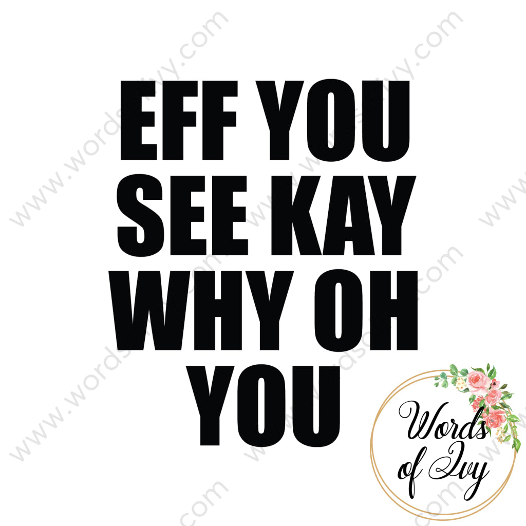 Svg Download - Eff You See Kay Why Oh 180112