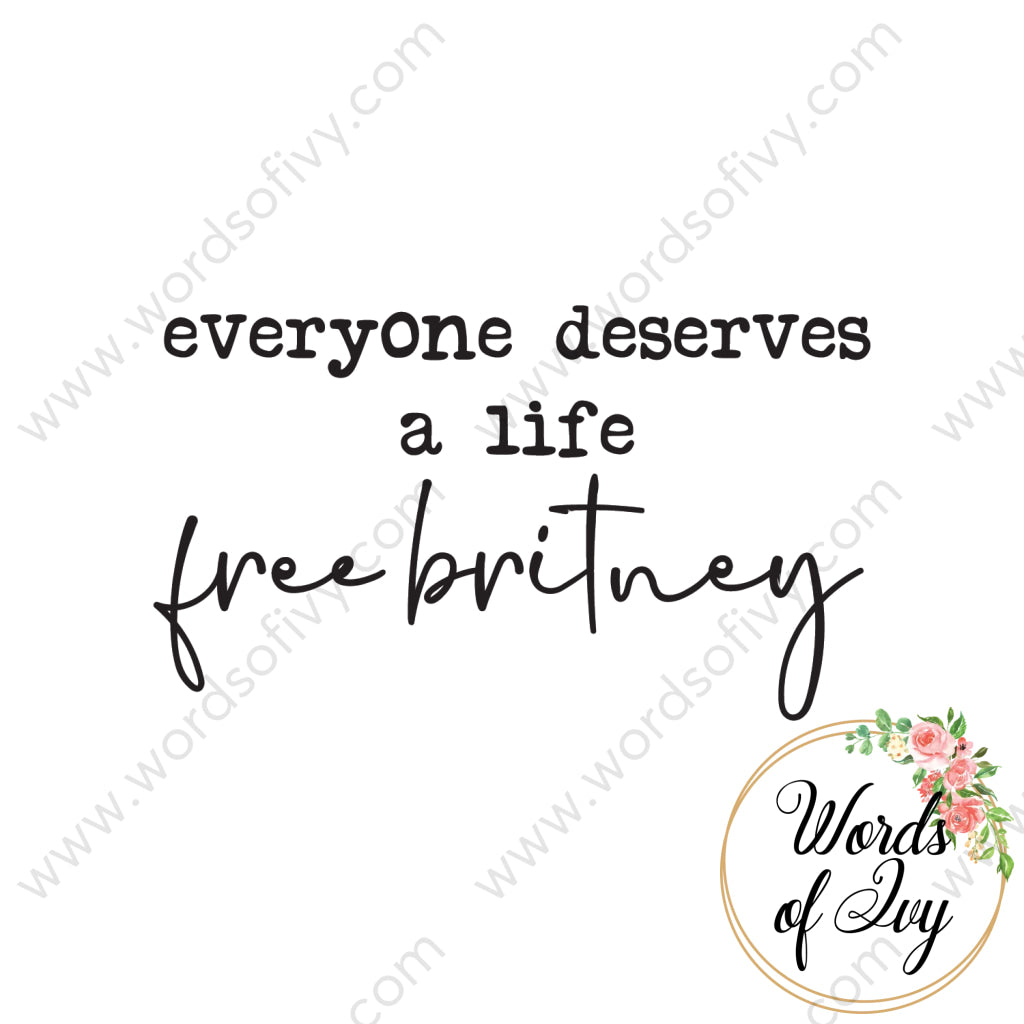 SVG Download - Everyone deserves a life Free Britney 210626 | Nauti Life Tees