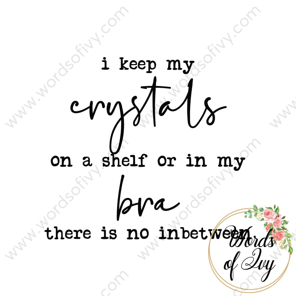 Svg Download - I Keep My Crystals On A Shelf Or In Bra There Is No Inbetween 210628