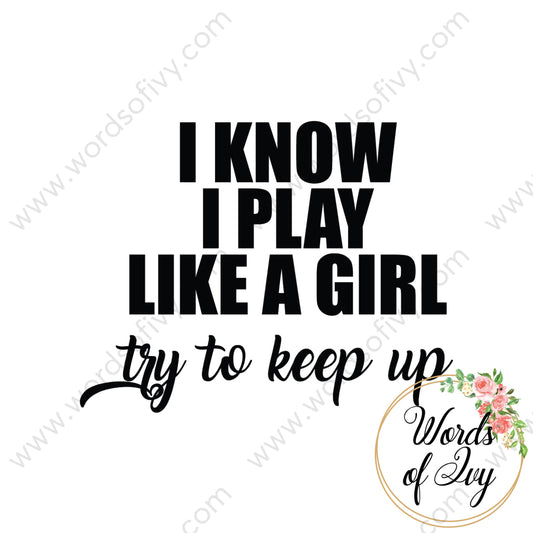 SVG Download - I know I play like a girl try to keep up 180113 | Nauti Life Tees