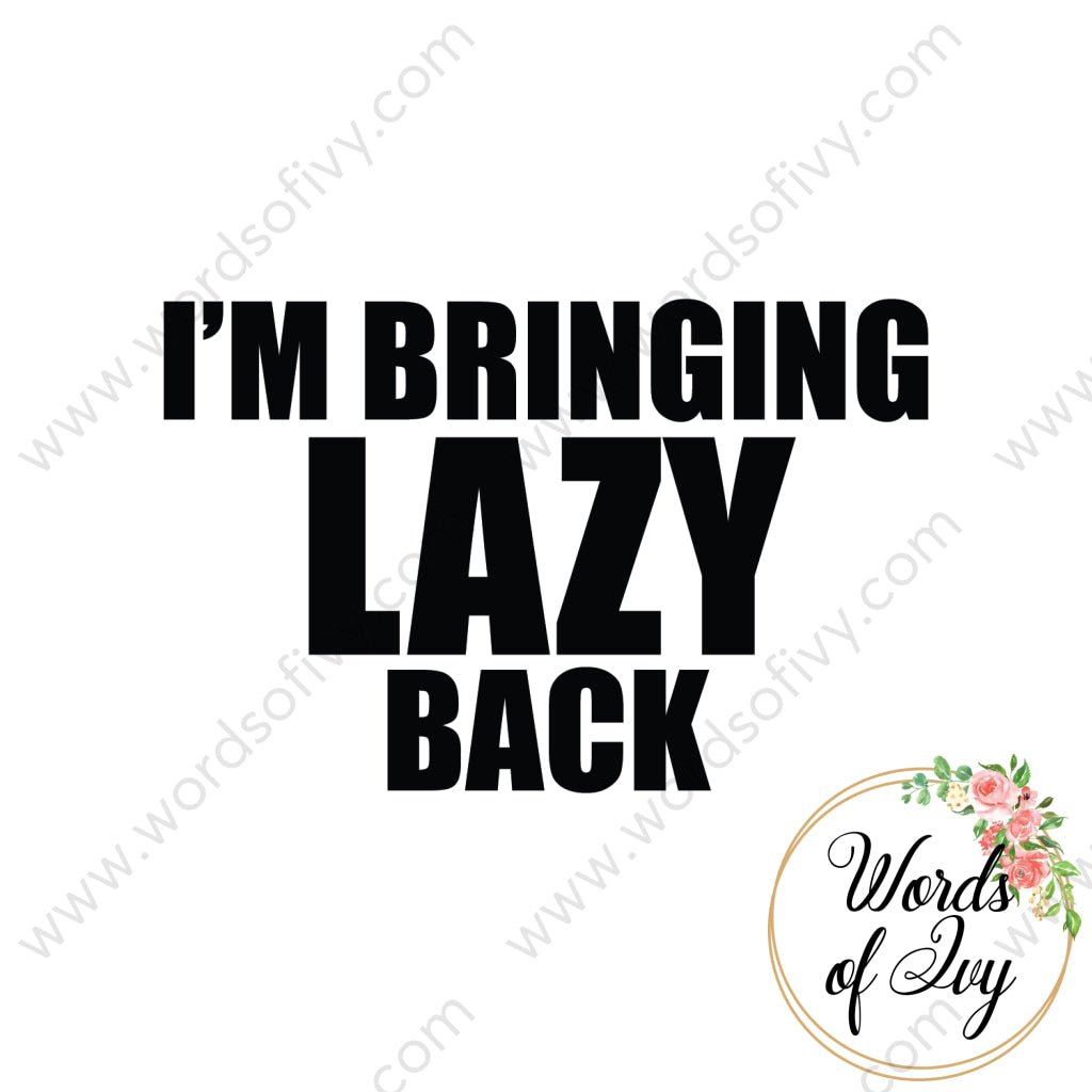 SVG Download - I'm Bringing Lazy Back 180115 | Nauti Life Tees