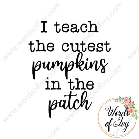 SVG Download - I teach the cutest pumpkins in the patch 210705 | Nauti Life Tees