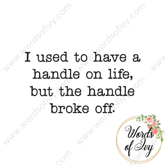 Svg Download - I Used To Have A Handle On Life But The Broke Off 210722