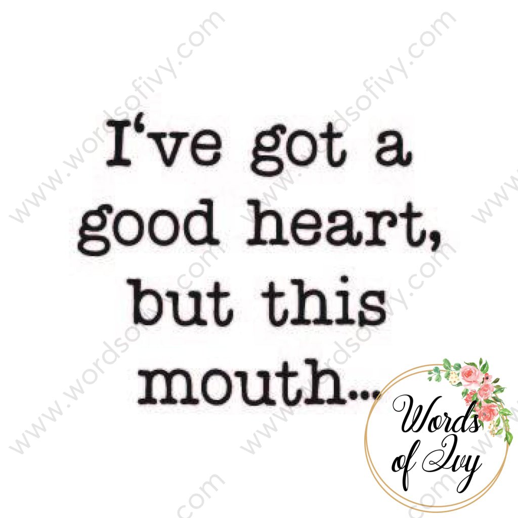 SVG Download - I've got a good heart but this mouth 210722 | Nauti Life Tees