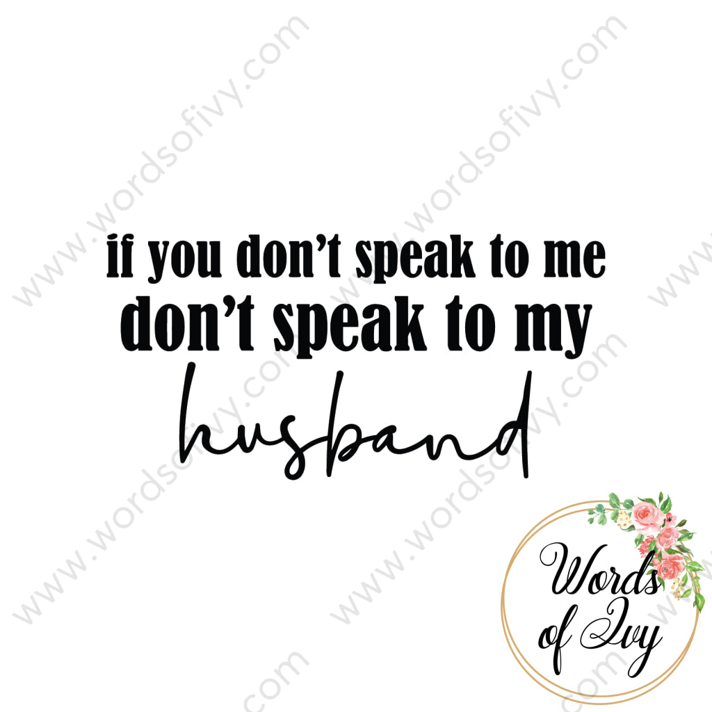 SVG Download - if you don't speak to me don't speak to my husband 210627 | Nauti Life Tees