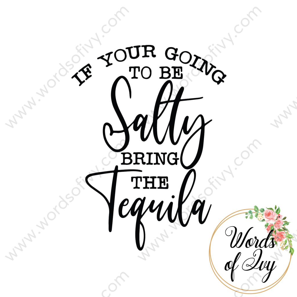 Svg Download - If Your Going To Be Salty Bring The Tequila 210722