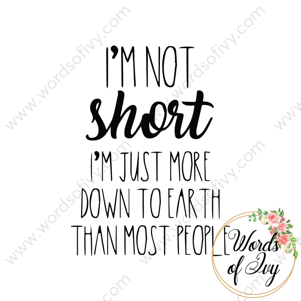 SVG Download - I'm not short I'm just more down to earth than most people 210610 | Nauti Life Tees